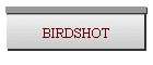 BIRDSHOT