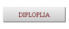 DIPLOPLIA
