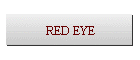 RED EYE