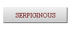 SERPIGINOUS