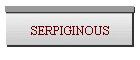 SERPIGINOUS